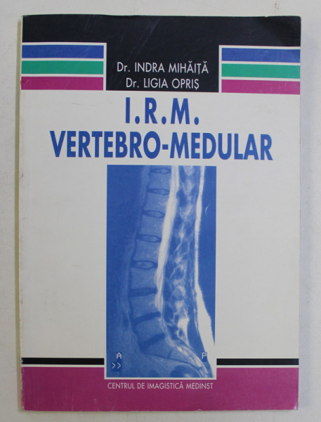 I.R.M. VERTEBRO - MEDULAR de INDRA MIHAITA si LIGIA OPRIS