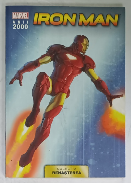 IRON MAN , COLECTIA ' MARVEL ' ANII 2000 , COLECTIA ' RENASTEREA ' , BENZI DESENATE CU TEXT IN LIMBA ROMANA , NR. 6 , 2001