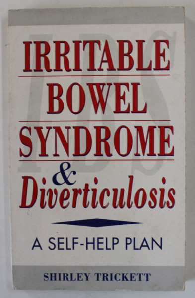 IRRITABLE BOWEL SYNDROME and DIVERTICULOSIS , A SELF - HELP PLAN by SHIRLEY TRICKETT , 1990