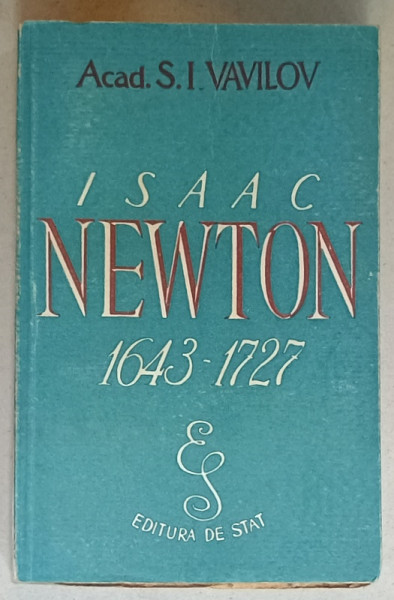 ISAAC NEWTON 1643 - 1727 de ACAD. S.I. VAVILOV,  1947