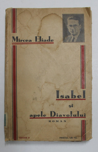 ISABEL SI APELE DIAVOLULUI de MIRCEA ELIADE , EDITIA II , ANII '30