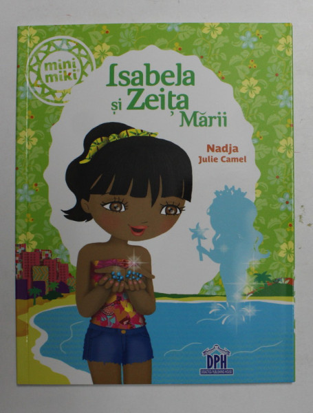 ISABELA SI ZEITA MARII de NADJA si JULIE CAMEL , 2013