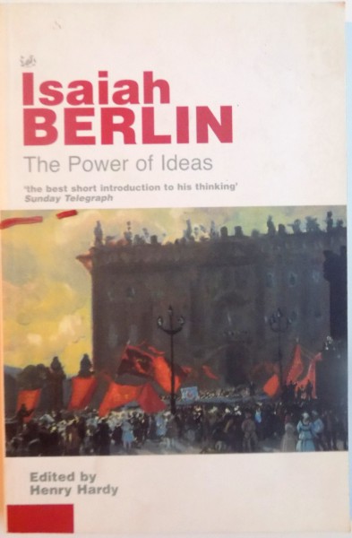 ISAIAH BERLIN, THE POWER OF IDEAS de HENRY HARDY, 2001