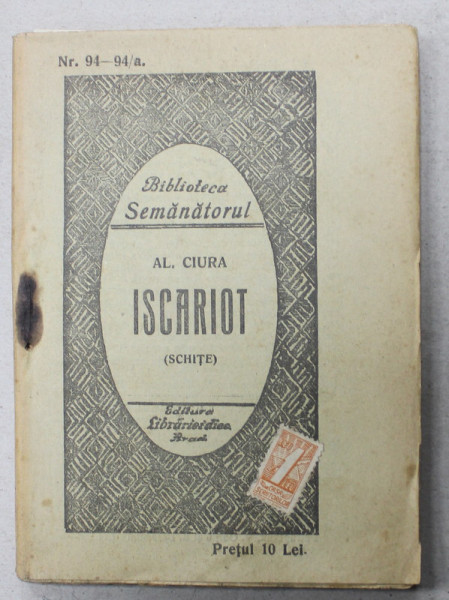 ISCARIOT , schite de AL. CIURA , BIBLIOTECA SEMANATORUL NR. 94 - 94 /a , 1925