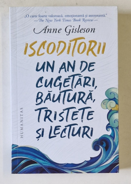 ISCODITORII , UN AN DE CUGETARI , BAUTURA , TRISTETE SI LECTURI de ANNE GISLESON , 2020
