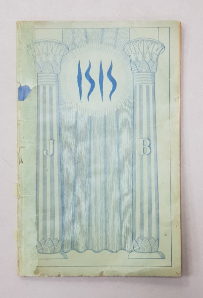ISIS - CUPRINZAND PRIMELE NOTIUNI DE FRANCMASONERIE de MICEA E. HEROVANU , 1929