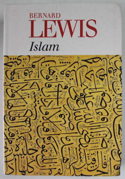 ISLAM by BERNARD LEWIS , 2005 , TIPARITA PE HARTIE DE BIBLIE *