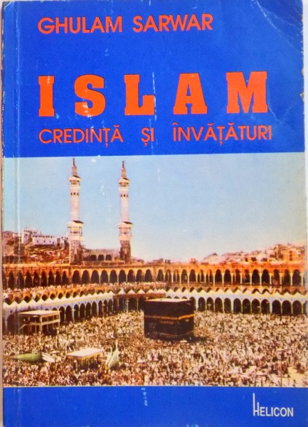 ISLAM, CREDINTA SI INVATATURI de GHULAM SARWAR, 1992