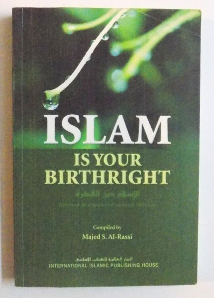 ISLAM IS YOUR BIRTHRIGHT by MAJED S. AL - RASSI , 2004