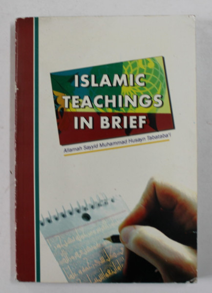 ISLAMIC TEACHINGS IN BRIEF by ALLAMAH SAYYID MUHAMMAD HUSAYN TABATABA 'I , 2004