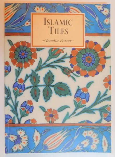 ISLAMIC TILES , VENETIA PORTER , 1995