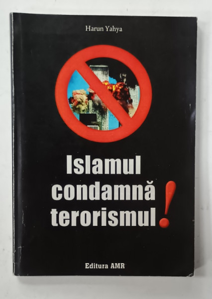 ISLAMUL CONDAMNA TERORISMUL ! de HARUN YAHYA , ANII '2000