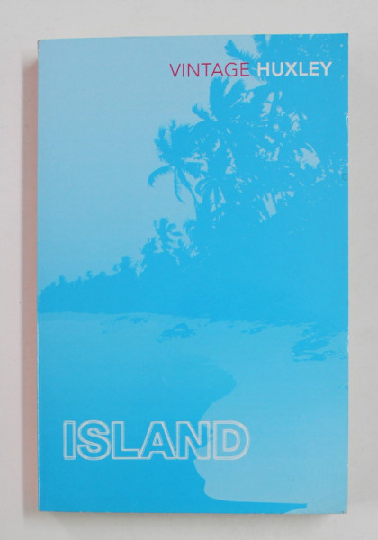 ISLAND by ALDOUX HUXLEY , 2005
