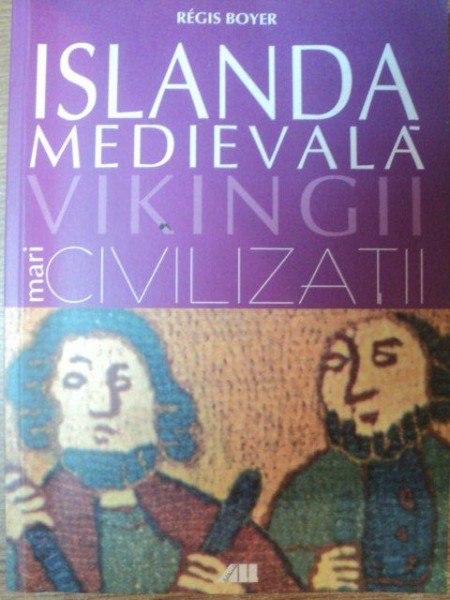 ISLANDA MEDIEVALA . VIKINGII de REGIS BOYER