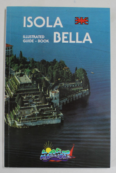 ISOLA BELLA , ILLUSTRATED GUIDE- BOOKS , LAKE MAGGIORE , 2000