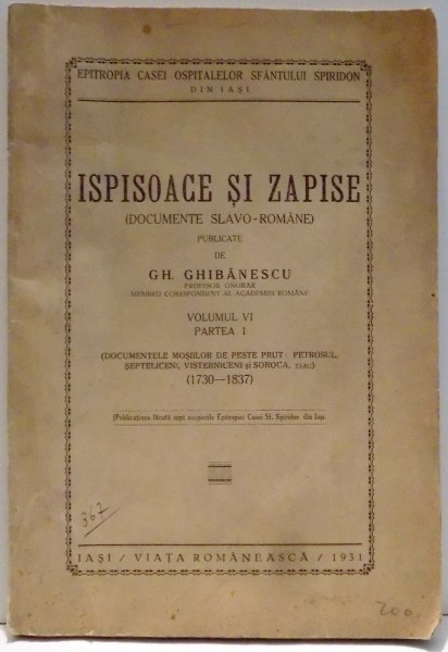 ISPISOACE SI ZAPISE de GH. GHIBANESCU , VOL VI , PARTEA I , 1931