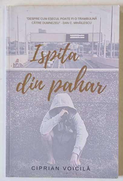 ISPITA DIN PAHAR de CIPRIAN VOICILA , AMINTIRI DIN IADUL BETIEI , 2020