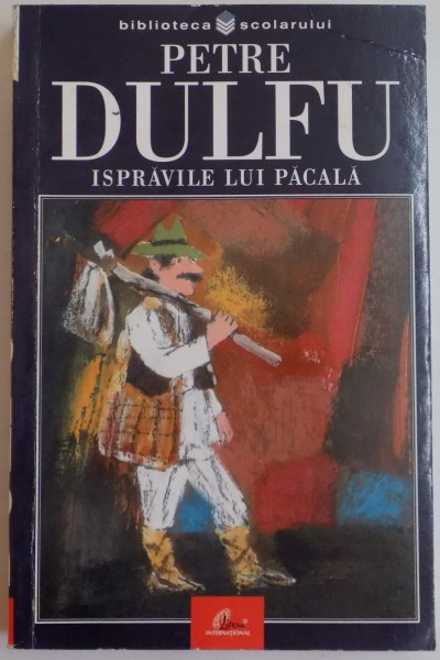 ISPRAVILE LUI PACALA de PETRE DULFU , EDITIA A III A , 2003