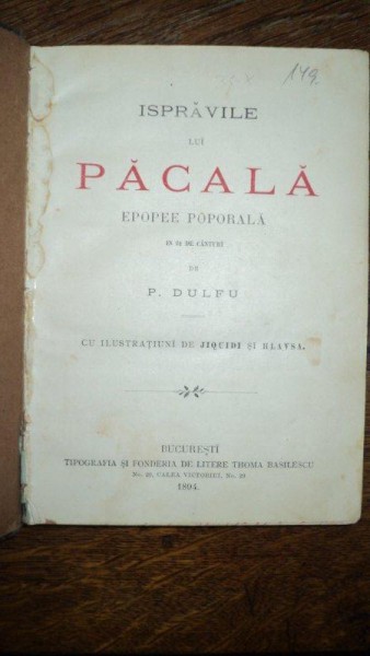 ISPRAVILE LUI PACALA, EPOPEE POPORALA IN 24 DE CANTURI de P. DULFU, BUC. 1894