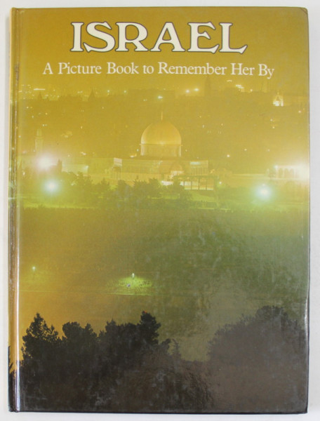 ISRAEL , A PICTURE BOOK TO REMEMBER HER BY , designed by PHILIP CLUCAS ,  produced TED SMART and DAVID GIBBON , 1982