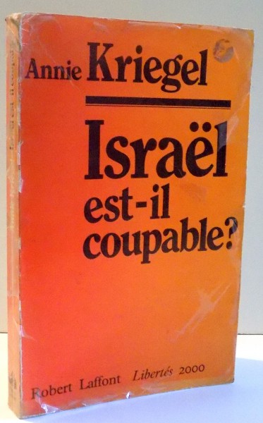 ISRAEL EST - IL COUPABLE ? de ANNIE KRIEGEL , 1982