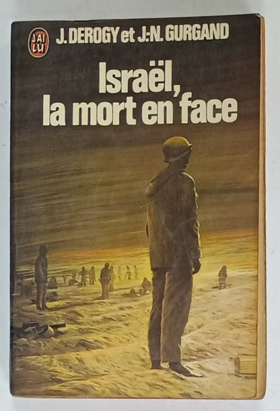 ISRAEL , LA MORT EN FACE par J. DEROGY et J. - N. GURGAND , 1975, PREZINTA URME DE UZURA