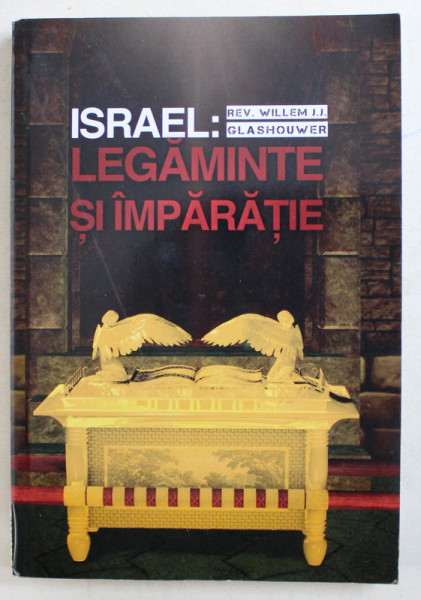 ISRAEL - LEGAMINTE SI IMPARATIE de REVEREND WILLEM J.J.  GLASHOUWER , 2017