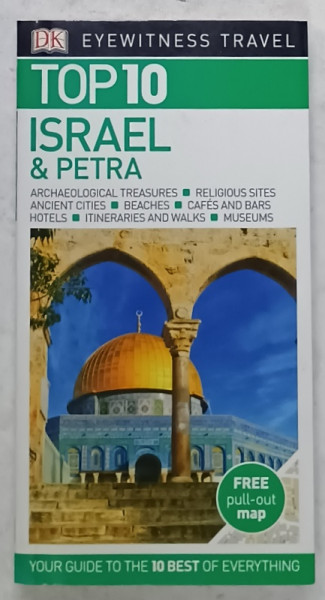 ISRAEL SI PETRA , GUIDE  EYEWITNESS TRAVEL , TOP 10 , by VANESSA BETTS , 2017, HARTA INCLUSA
