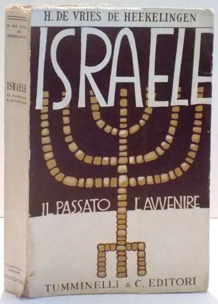 ISRAELE,IL SUO PASSATO, IL SUO AVVENIRE di H. DE VRIES DE HEEKELINGEN , 1937