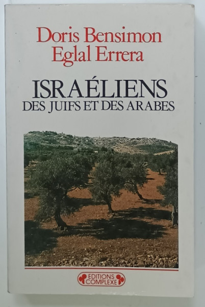 ISRAELIENS , DES JUIFS ET DES ARABES par DORIS BENSIMON et EGLAL ERRERA , 1989