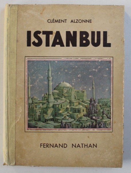 ISTANBUL par CLEMENT ALZONNE , illustrations en couleurs de ZENKER , 1936