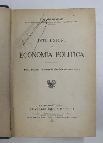 ISTITUZIONI DI ECONOMIA POLITICA de AUGUSTO GRAZIANI , 1917 , PREZINTA INSEMNARI SI SUBLINIERI CU CREION COLORAT *