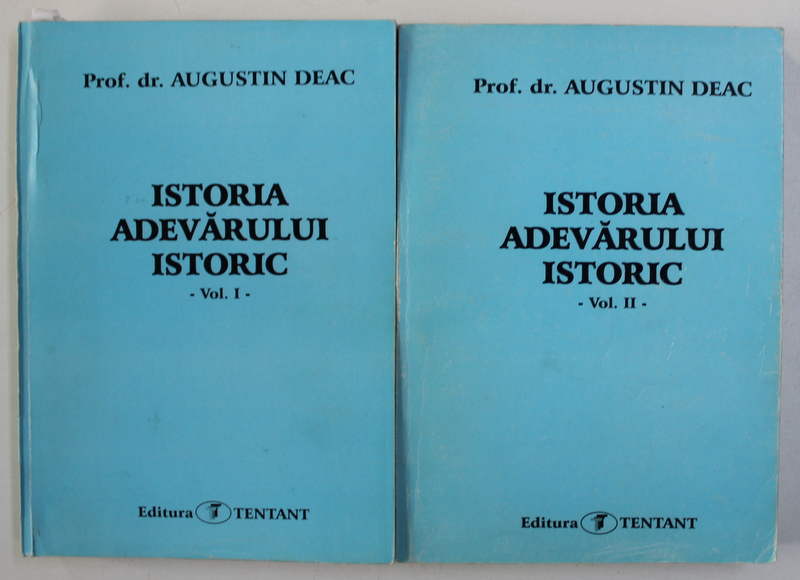 ISTORIA ADEVARULUI ISTORIC , VOL. I - II de AUGUSTIN DEAC , 2001 , CONTINE SUBLINIERI CU PIXUL