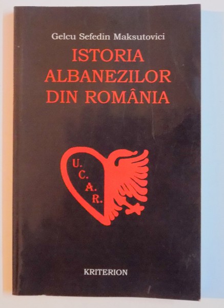 ISTORIA ALBANEZILOR DIN ROMANIA de GELCU SEFEDIN MAKSUTOVICI , 2003
