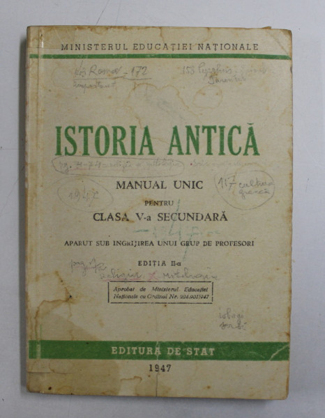 ISTORIA ANTICA  - MANUAL UNIC PENTRU CLASA V-A SECUNDARA , EDITIA II -A , 1947 ,