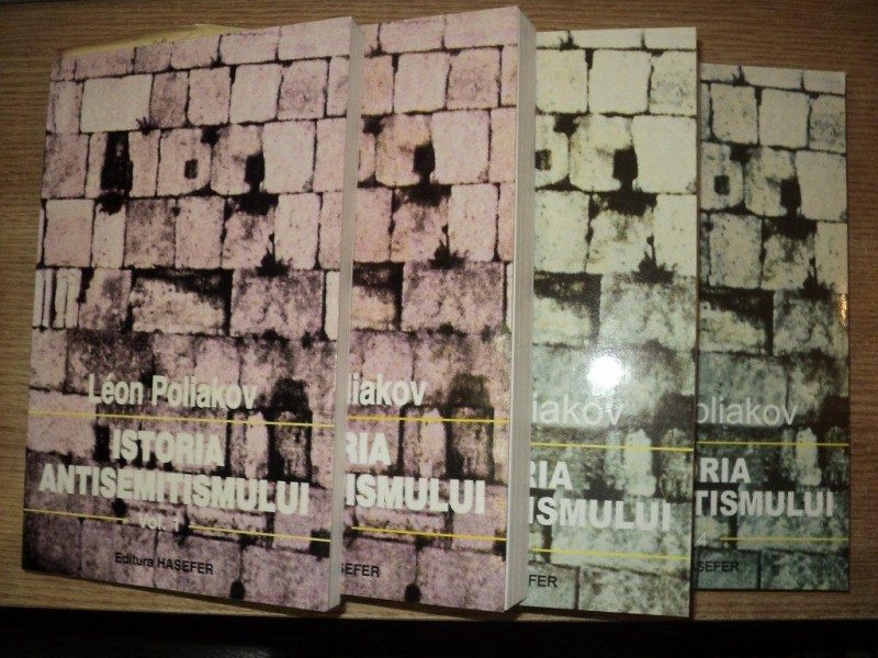 ISTORIA ANTISEMITISMULUI de LEON POLIAKOV, VOL. I-IV  1999