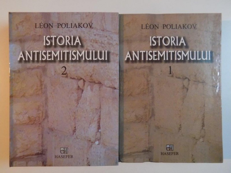 ISTORIA ANTISEMITISMULUI , VOL I - II de LEON POLIAKOV, 2007