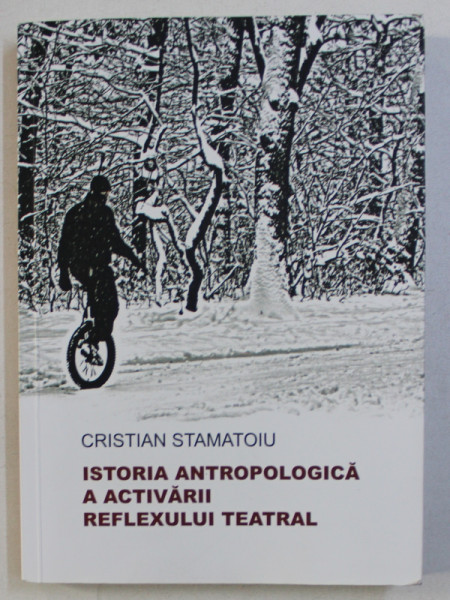 ISTORIA ANTROPOLOGICA A ACTIVARII REFLEXULUI TEATRAL de CRISTIAN STAMATOIU , 2015