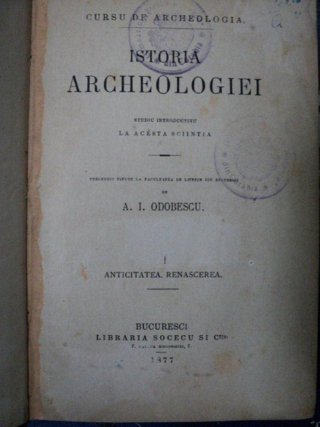 ISTORIA ARCHEOLOGIEI  - A.I. ODOBESCU   -BUC. 1877