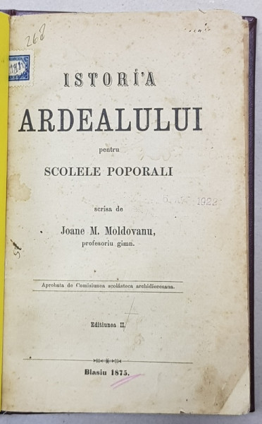 ISTORIA ARDEALULUI PENTRU SCOLELE POPORALI , scrisa de JOANE M. MOLDOVANU , EDITIUNEA II , 1875