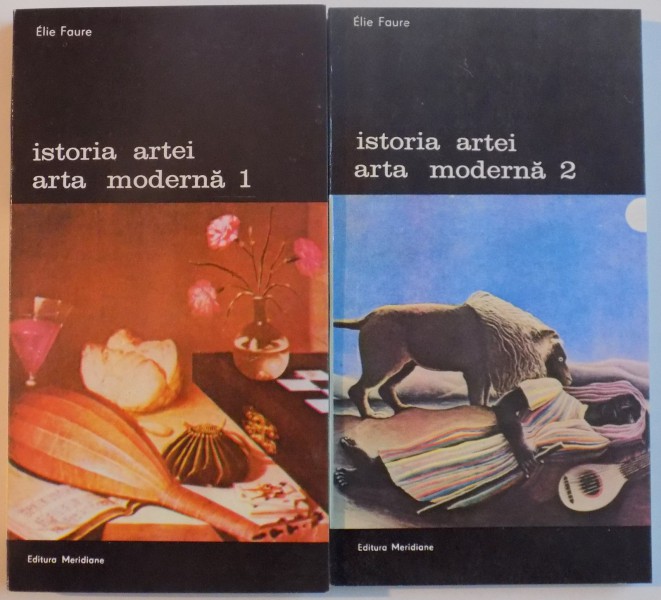 ISTORIA ARTEI- ARTA MODERNA -ELIE FAURE- 1988  VOL.-I-II
