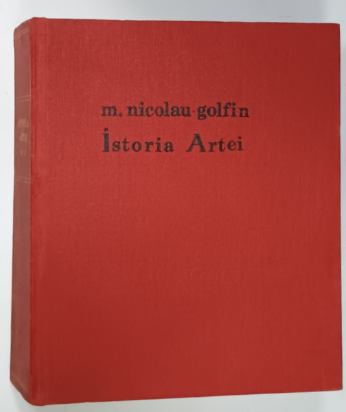 ISTORIA  ARTEI de M. NICOLAU GOLFIN , VOLUMELE I - II , COLEGAT   1967 , PREZINTA PETE