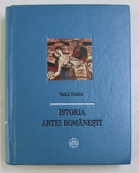 ISTORIA ARTEI ROMANESTI - VASILE FLOREA CHISINAU 1991