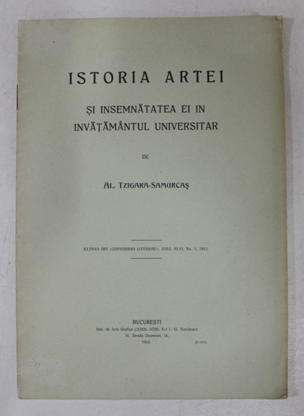 ISTORIA ARTEI SI INSEMNATATEA EI IN INVATAMANTUL UNIVERSITAR de AL. TZIGARA  - SAMURCAS , 1912