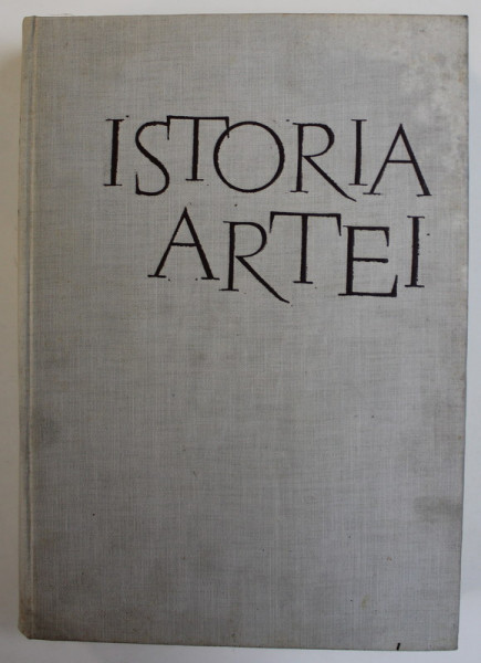ISTORIA ARTEI  VOL.I - ARTA LUMII VECHI SI A EVULUI MEDIU de MIHAIL V. ALPATOV , 1962
