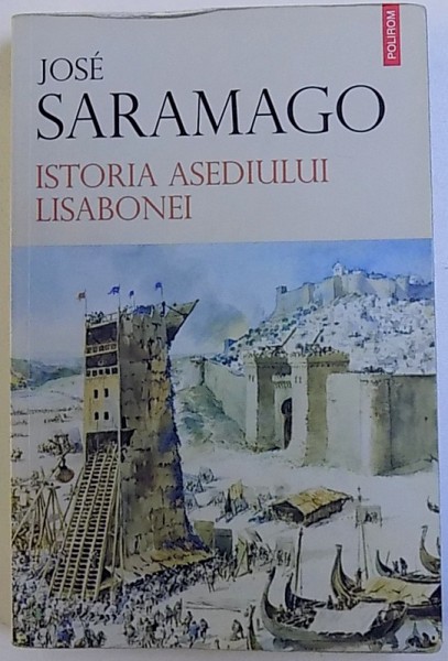 ISTORIA  ASEDIULUI LISABONEI de JOSE SARAMAGO , 2014