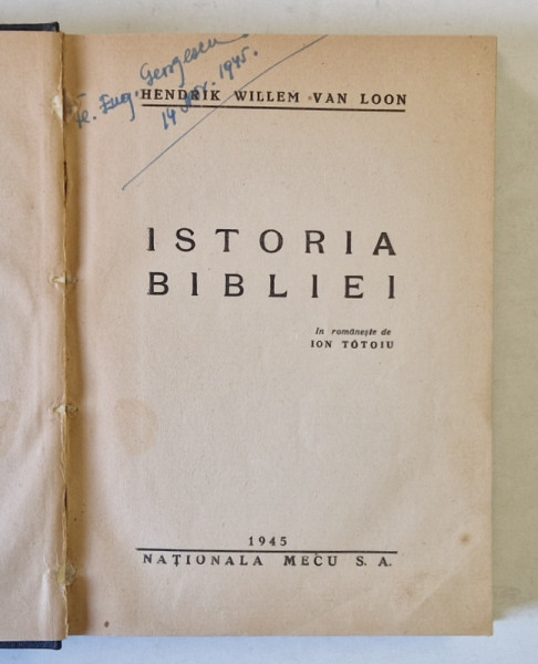 ISTORIA BIBLIEI de HENDRICK WILLEM VAN LOON , 1945 * LEGATURA VECHE PANZATA