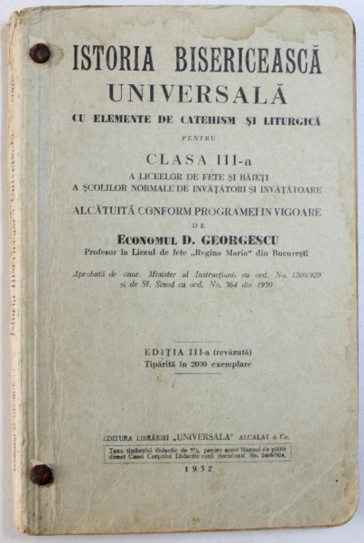 ISTORIA BISERICEASCA UNIVERSALA CU ELEMENTE DE CATEHISM SI LITURGICA PENTRU CLASA A III - A A LICEELOR DE FETE SI BAIETI de D. GEORGESCU , 1932