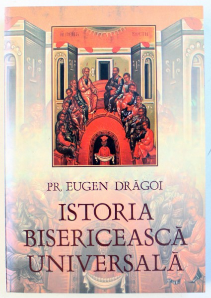 ISTORIA BISERICEASCA UNIVERSALA de PR. EUGEN DRAGOI, 2001