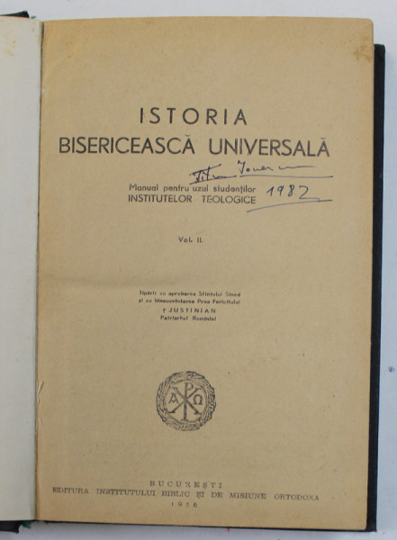ISTORIA BISERICEASCA UNIVERSALA , MANUAL PENTRU UZUL STUDENTILOR INSTITUTELOR TEOLOGICE , VOL II , 1956